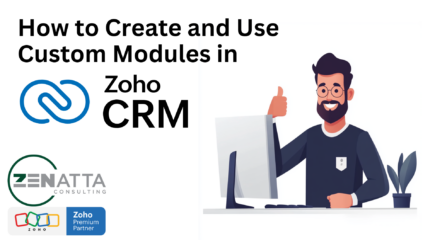 How to Create and Use Custom Modules in Zoho CRM