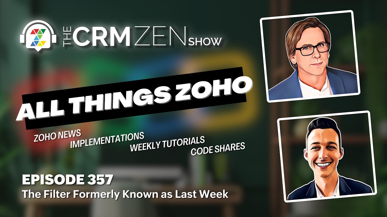 The CRM Zen Show Episode 357 - The Filter Formerly Known as Last Week - Uncategorized -  - Episode 357