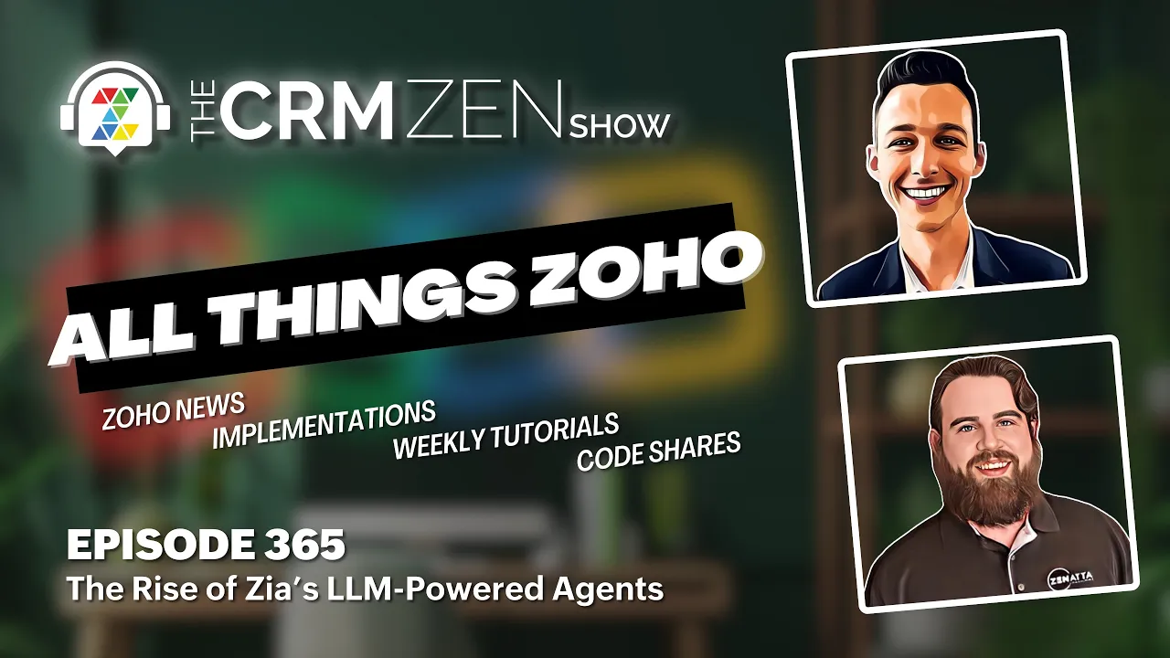 The CRM Zen Show Episode 365 - The Rise of Zia's LLM-Powered Agents - Uncategorized -  - Episode-365