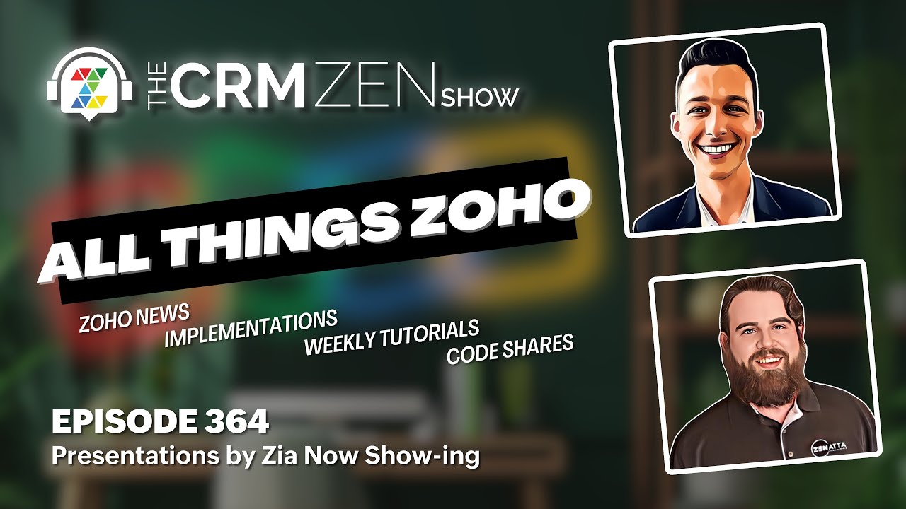 The CRM Zen Show Episode 364 - Presentations by Zia Now Show-ing - Uncategorized -  - episode-364