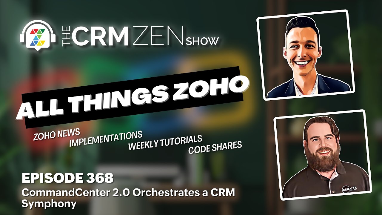The CRM Zen Show Episode 368 -CommandCenter 2.0 Orchestrates a CRM Symphony - CRM Zen Show -  - episode 368
