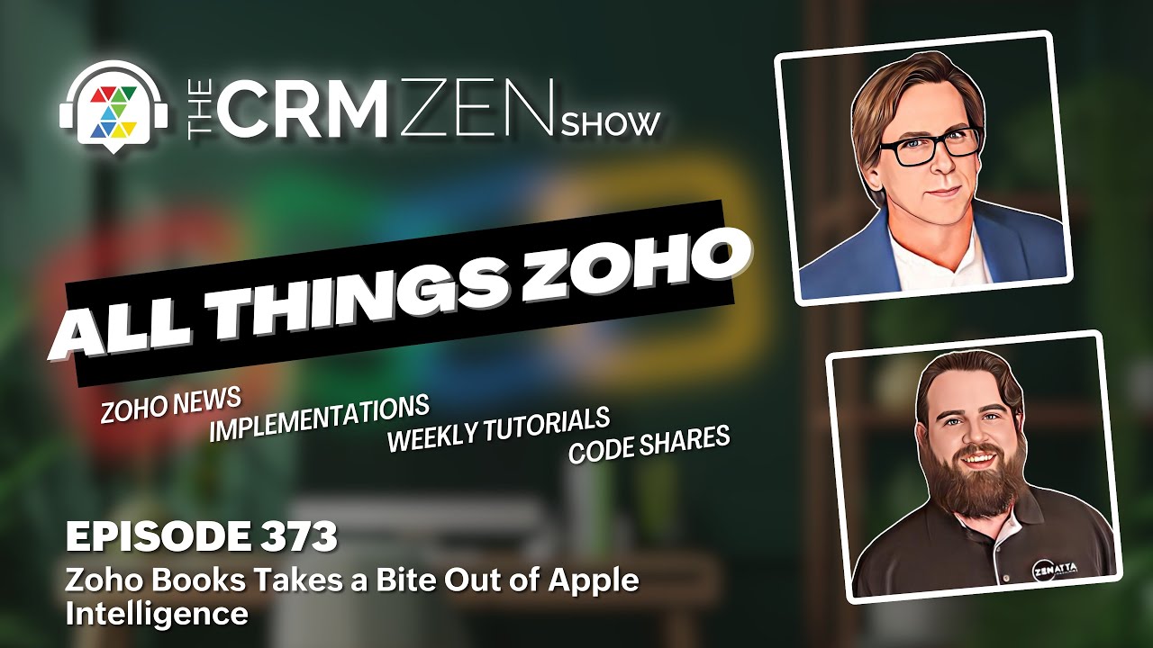The CRM Zen Show Episode 373 - Zoho Books Takes a Bite Out of Apple Intelligence - Uncategorized -  - episode-373