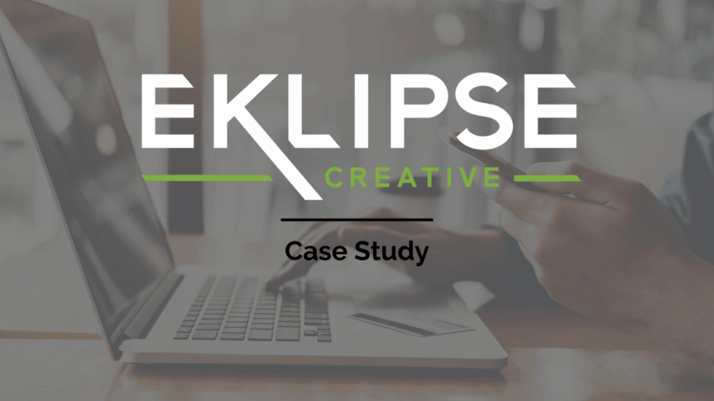 Eklipse Creative - Case Study - Uncategorized - - Eklipse Creative