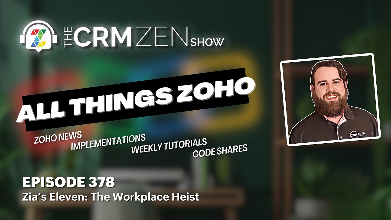 The CRM Zen Show Episode 378 - Zia’s Eleven: The Workplace Heist - Uncategorized -  - episode-378