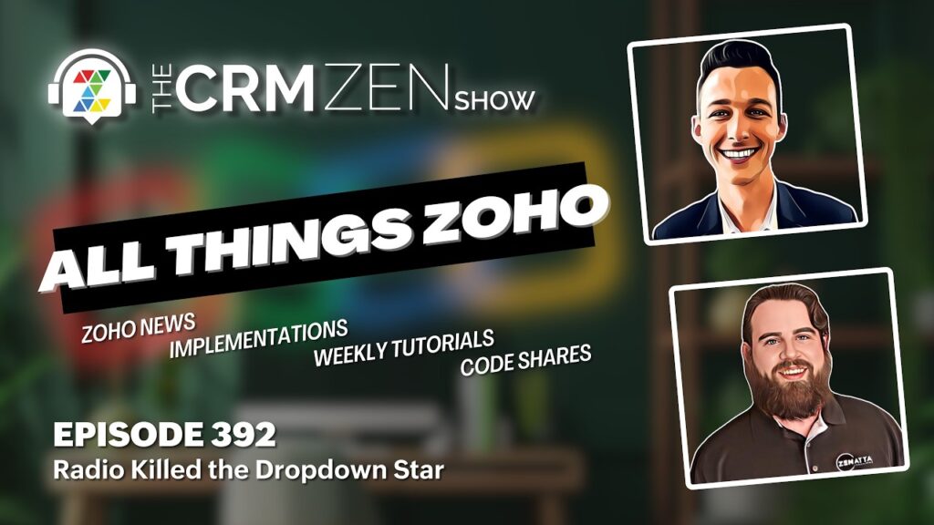 The CRM Zen Show Episode 392 - Radio Killed the Dropdown Star - CRM Zen Show -  - episode-392