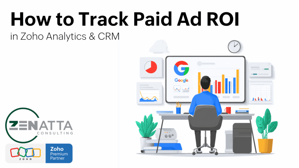 How to Track Paid Ad ROI in Zoho CRM and Zoho Analytics - Uncategorized -  - How to Track Paid Ad ROI