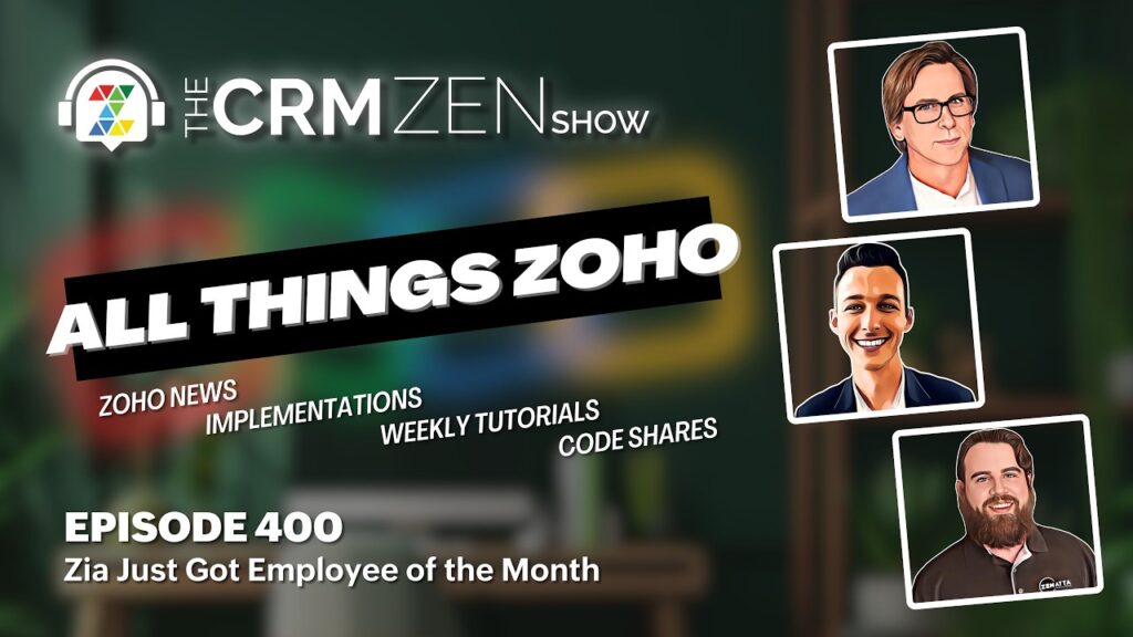 The CRM Zen Show Episode 400 - Zia Just Got Employee Of The Month - Uncategorized -  - episode-400