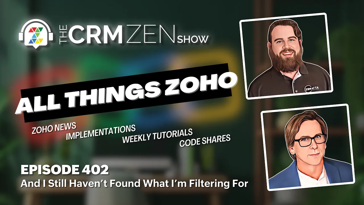 The CRM Zen Show Episode 402 - And I Still Haven't Found What I'm Filtering For - Uncategorized -  - episode-402